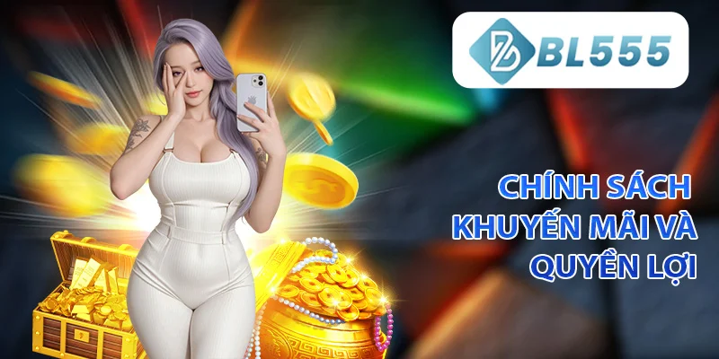 Chính sách khuyến mãi và quyền lợi