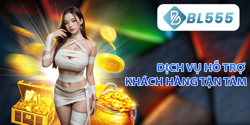 Dịch vụ hỗ trợ khách hàng tận tâm
