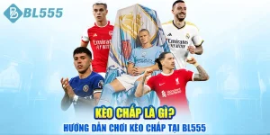 keo-chap-la-gi-huong-dan-choi-keo-chap-tai-bl555