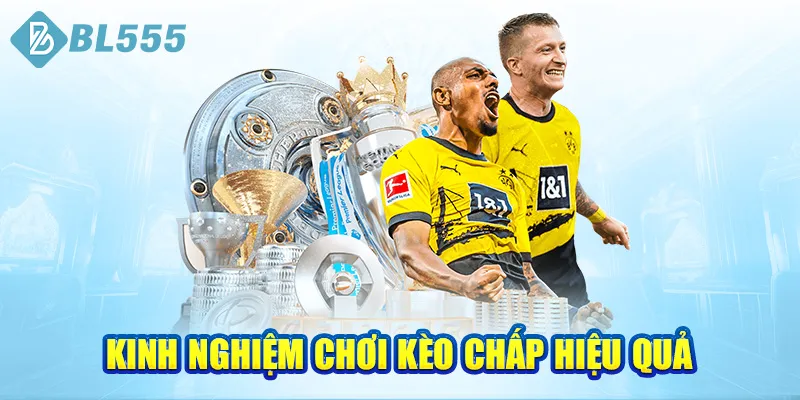 kinh-nghiem-choi-keo-chap-hieu-qua