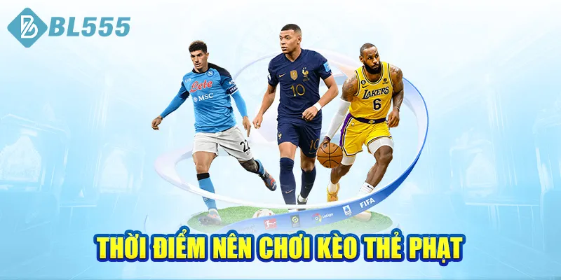 thoi-diem-nen-choi-keo-the-phat